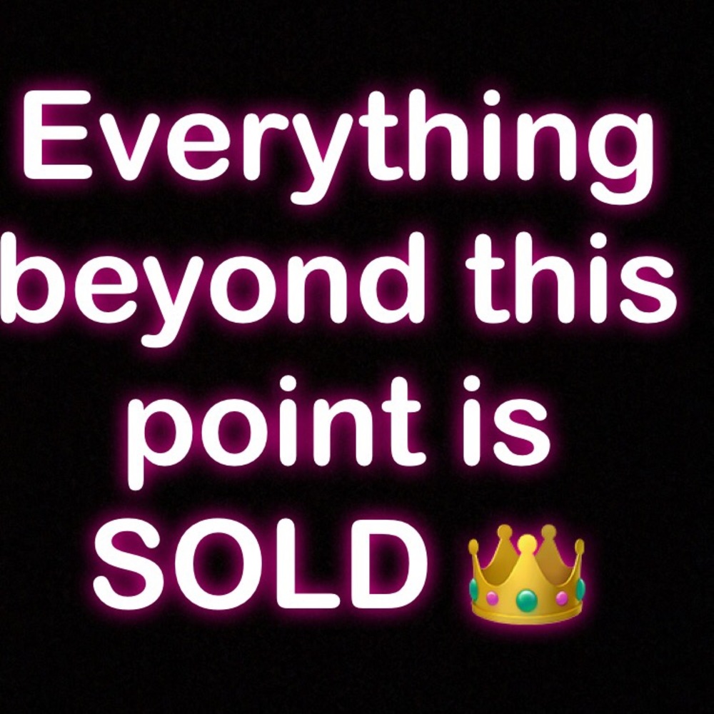 🚫🚫🚫SOLD BEYOND THIS POINT🚫🚫🚫